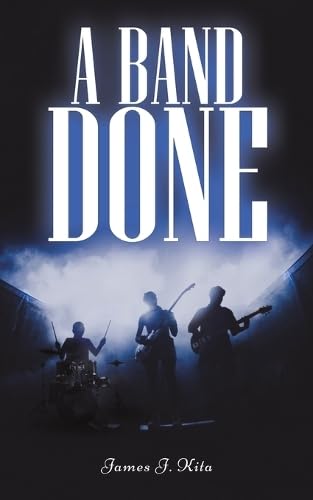 A Band Done A Band Done von Austin Macauley Publishers LLC