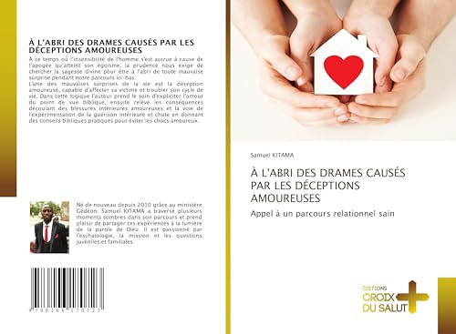 À L'ABRI DES DRAMES CAUSÉS PAR LES DÉCEPTIONS AMOUREUSES: Appel à un parcours relationnel sain À L'ABRI DES DRAMES CAUSÉS PAR LES DÉCEPTIONS AMOUREUSES: Appel à un parcours relationnel sain von Éditions Croix du Salut