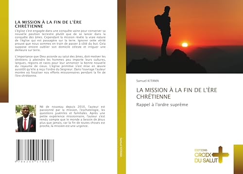 LA MISSION À LA FIN DE L'ÈRE CHRÉTIENNE: Rappel à l'ordre suprême von Éditions Croix du Salut