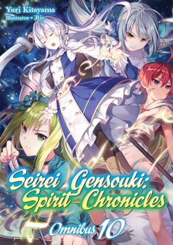 Seirei Gensouki: Spirit Chronicles: Omnibus 10 (Seirei Gensouki: Spirit Chronicles (light novel), 10) von J-Novel Club