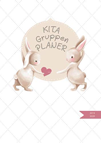 KitaGruppenPlaner - Kalender, Planer & Organizer: Kindergarten Jahresplaner für Kitagruppen mit Beurteilungsbögen | Erzieher & Erzieherinnen | inkl. ... | DINA4 (Kalenderjahr 2019/2020, Band 1) von Independently published
