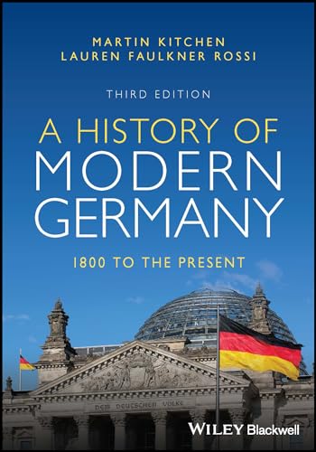 A History of Modern Germany: 1800 to the Present A History of Modern Germany: 1800 to the Present