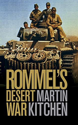 Rommel's Desert War: Waging World War II in North Africa, 1941-1943 (Cambridge Military Histories)