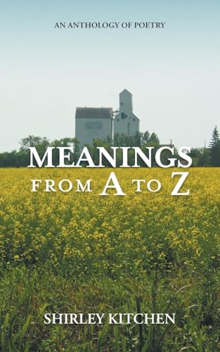 Meanings from A to Z: An Anthology of Poetry von FriesenPress