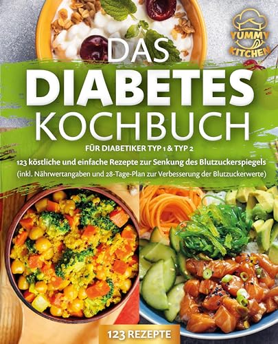Das Diabetes Kochbuch für Diabetiker Typ 1 & Typ 2: 123 köstliche und einfache Rezepte zur Senkung des Blutzuckerspiegels (inkl. Nährwertangaben und 28-Tage-Plan zur Verbesserung der Blutzuckerwerte) von EoB