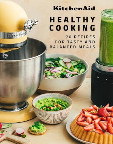 KitchenAid Healthy Cooking: 70 Recipes for Tasty and Balanced Meals von Webedia Books