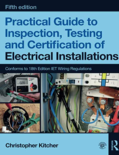 Practical Guide to Inspection, Testing and Certification of Electrical Installations von Routledge