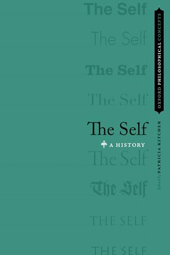 The Self: A History (Oxford Philosophical Concepts)