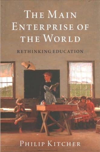 The Main Enterprise of the World: Rethinking Education (Walter A. Strauss Lectures in the Humanities) von Oxford University Press Inc