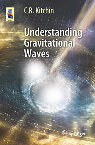 Understanding Gravitational Waves (Astronomers' Universe) von Springer