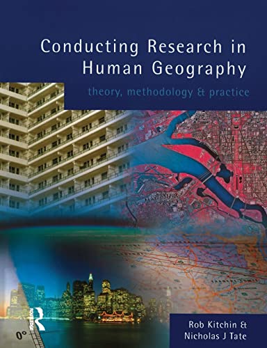 Conducting Research in Human Geography: Theorry, Methodology and Practice von Routledge