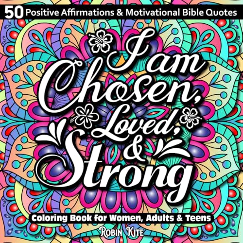 I AM Chosen, Loved, and Strong: A Bible Verse Coloring Book with 50 Beautiful Designs & Inspirational Scripture Quotes for Women, Adults, & Teens von Independently published