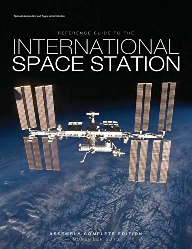 Reference Guide to the International Space Station: Assembly Complete Edition von CREATESPACE