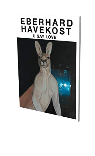 Eberhard Havekost: U Say Love: Kat. CFA Contemporary Fine Arts Berlin: Katalog CFA Contemporary Fine Arts Berlin