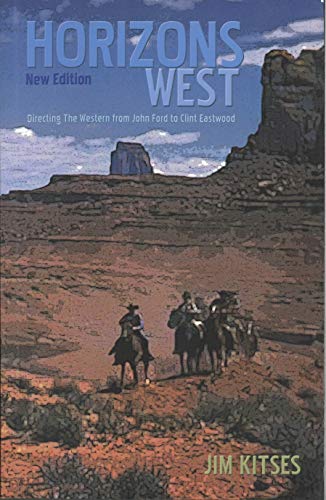 Horizons West: The Western from John Ford to Clint Eastwood: Directing the Western from John Ford to Clint Eastwood (BFI Film Classics (Hardcover))