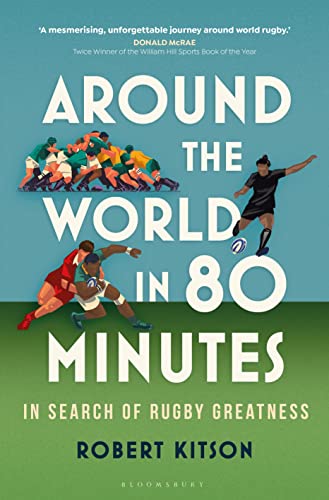 Around the World in 80 Minutes: In Search of Rugby Greatness – A WATERSTONES BEST BOOK OF THE YEAR von Bloomsbury Sport