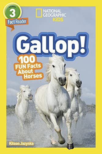 Gallop! (National Geographic Kids Readers, Level 3): 100 FUN Facts About Horses von National Geographic Kids