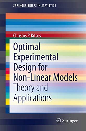 Optimal Experimental Design for Non-Linear Models: Theory and Applications (SpringerBriefs in Statistics)