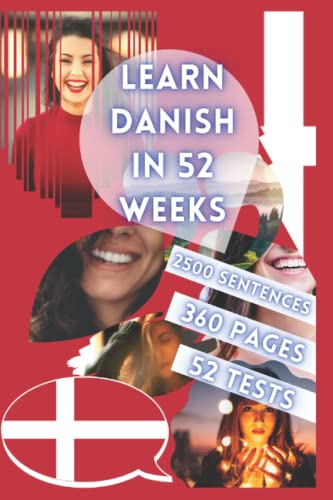 LEARN DANISH IN 52 WEEKS: With 7 sentences a day, Learn Danish for beginners, Danish method, Bilingual Danish Book, Danish book for children and adults, Level A1 A2 Danish Book, Speak Danish von Independently published