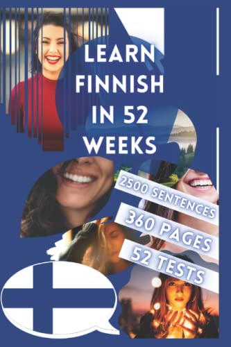 LEARN FINNISH IN 52 WEEKS: With 7 sentences a day, Learn Finnish for beginners, Finnish method, Bilingual Finnish Book, Finnish book for children and adults, Level A1 A2 Finnish Book, Speak Finnish von Independently published