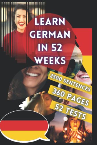 LEARN GERMAN IN 52 WEEKS: with 7 sentences a day, language learning for beginners, method bilingual, book for children, level A1 and A2, help to speak for adult von Independently published