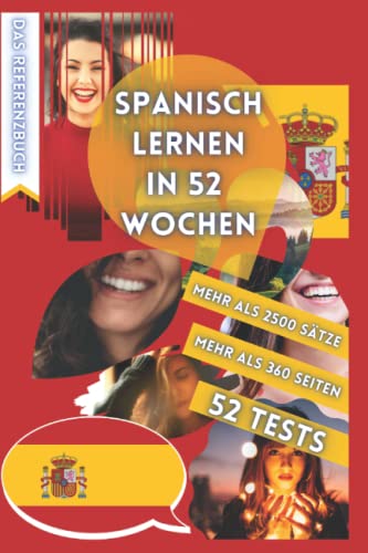 SPANISCH LERNEN IN 52 WOCHEN: MIT 7 SÄTZEN PRO TAG, SPANISCH LERNEN ANFÄNGER, METHODE SPANISCH, ZWEISPRACHIGES SPANISCH, SPANISCH BUCH FÜR KINDER UND ... BUCH SPANISCH ANFÄNGER, SPANISCH SPRECHEN