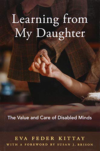 Learning from My Daughter: The Value and Care of Disabled Minds