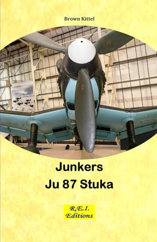 Junkers Ju 87 Stuka Junkers Ju 87 Stuka von R.E.I. Editions