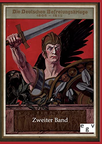 Die deutschen Befreiungskriege 1806-1815: Zweiter Band