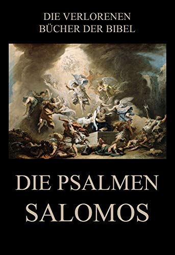 Die Psalmen Salomos (Die verlorenen Bücher der Bibel (Print), Band 16)