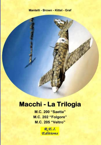 Macchi - La Trilogia: M.C. 200 - M.C. 202 - M.C. 205