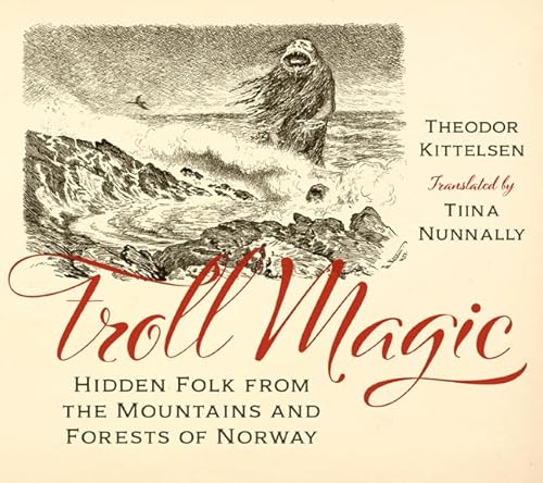 Troll Magic: Hidden Folk from the Mountains and Forests of Norway von Univ Of Minnesota Press