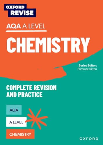Oxford Revise: AQA A Level Chemistry Revision and Exam Practice: 4* winner Teach Secondary 2021 awards: With all you need to know for your 2022 assessments von Oxford University Press