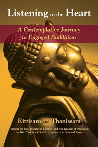 Listening to the Heart: A Contemplative Journey to Engaged Buddhism von North Atlantic Books