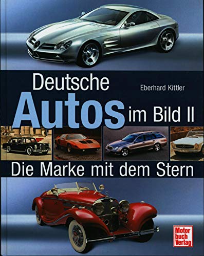 Deutsche Autos im Bild II: Die Marke mit dem Stern