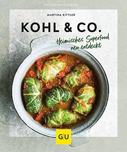 Kohl & Co.: Heimisches Superfood neu entdeckt (GU Küchenratgeber) von Gräfe und Unzer