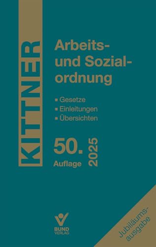 Arbeits- und Sozialordnung: Gesetze - Einleitungen - Übersichten - inkl. Online-Zugriff auf alle Inhalte, Gesetze und Rechtsprechung im Volltext von Bund-Verlag