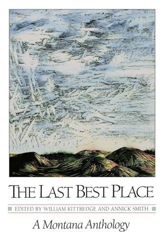 The Last Best Place: A Montana Anthology