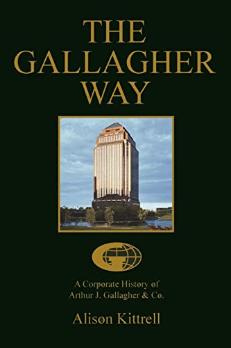 THE GALLAGHER WAY: A Corporate History of Arthur J. Gallagher & Co. von iUniverse