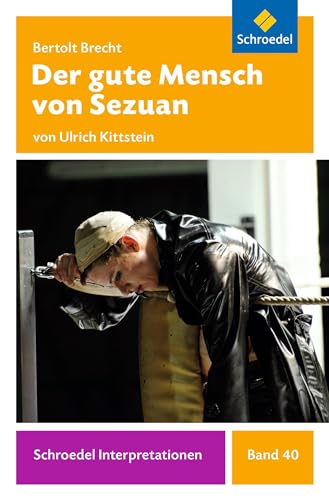 Schroedel Interpretationen: Bertolt Brecht: Der gute Mensch von Sezuan von Schroedel Verlag GmbH