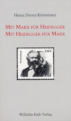 Mit Marx für Heidegger. Mit Heidegger für Marx Mit Marx für Heidegger. Mit Heidegger für Marx von Fink Wilhelm GmbH + Co.KG