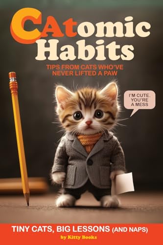CAtomic Habits: Atomic Habits, Big Results (But Mostly Cute Kitties Photos) Gift for Cat Lovers von Grete Books