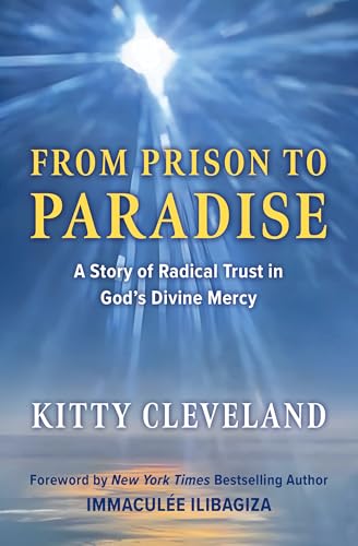 From Prison to Paradise: A Story of Radical Trust in God's Divine Mercy From Prison to Paradise: A Story of Radical Trust in God's Divine Mercy von Word Among Us Press