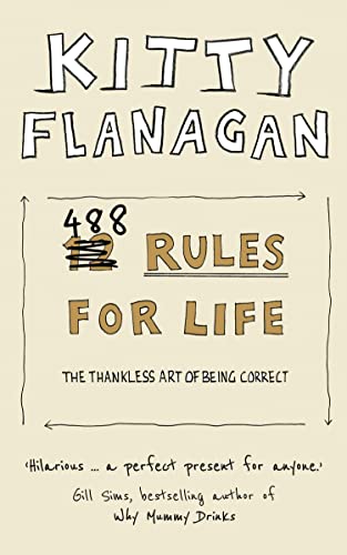 488 Rules for Life: The Thankless Art of Being Correct. The Funny Guide for Embracing Imperfections and Finding Joy von HarperCollins