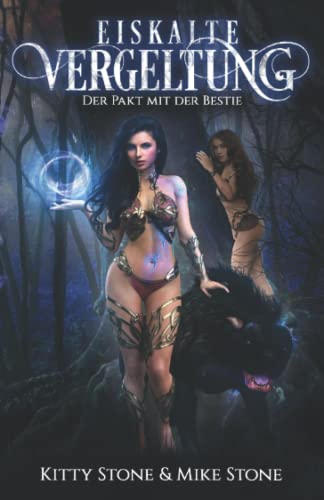 Eiskalte Vergeltung - Der Pakt mit der Bestie: Band I (Eiskalte Vergeltung - Reihe, Band 1) von Independently published