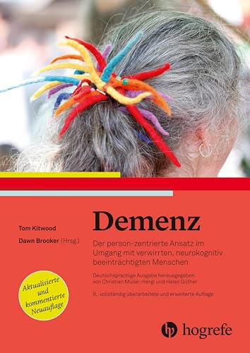 Demenz: Der person–zentrierte Ansatz im Umgang mit verwirrten, kognitiv beeinträchtigten Menschen von HOGREFE (VORM. VERLAG HANS HUBER )
