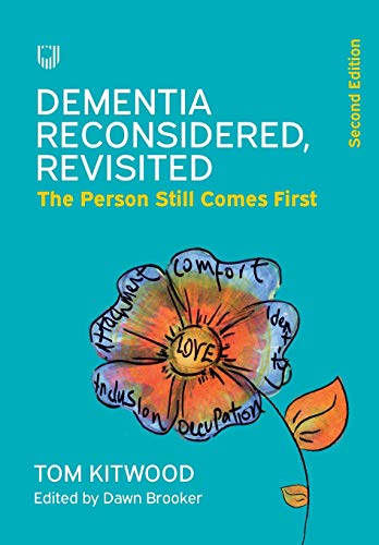 Dementia Reconsidered, Revisited; the person still comes first von Open University Press