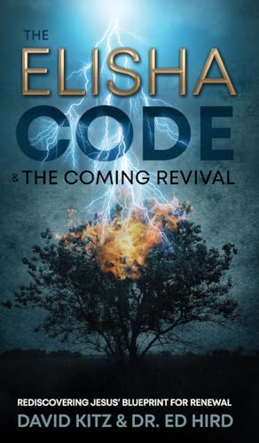 The Elisha Code and the Coming Revival: Rediscovering Jesus' Blueprint for Renewal von Word Alive Press