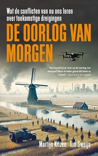 De oorlog van morgen: Wat de conflicten van nu ons leren over toekomstige dreigingen De oorlog van morgen: Wat de conflicten van nu ons leren over toekomstige dreigingen von Uitgeverij Balans