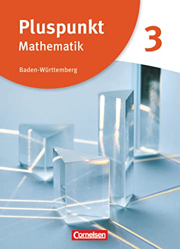 Pluspunkt Mathematik - Baden-Württemberg - Neubearbeitung - Band 3: Schulbuch Pluspunkt Mathematik - Baden-Württemberg - Neubearbeitung - Band 3: Schulbuch